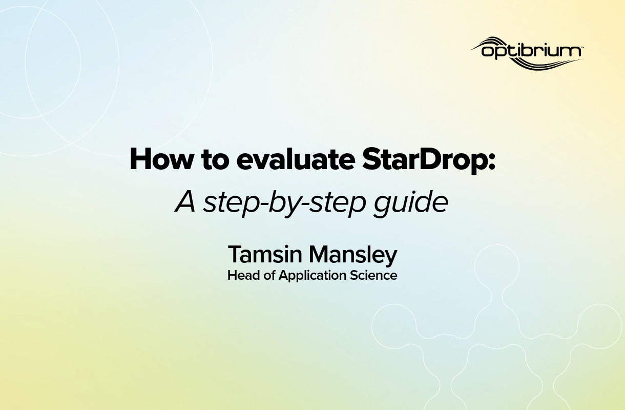 How to evaluate StarDrop: A step-by-step guide - Optibrium